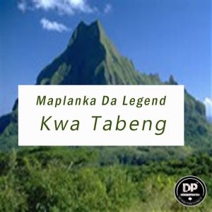 Maplanka Da Legend - Kwa Tabeng [Deephonix Records]