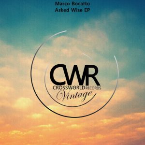 Marco Bocatto - Asked Wise EP [Crossworld Vintage]