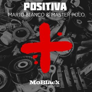 Mario Bianco & Master Polo - Positiva [MoBlack Records]