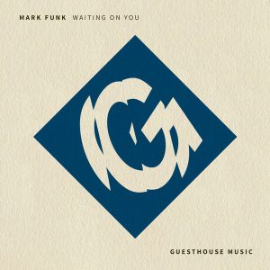 Mark Funk - Waiting On You [Guesthouse]