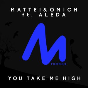Mattei & Omich feat. Aleda - You Take Me High [Metropolitan Promos]