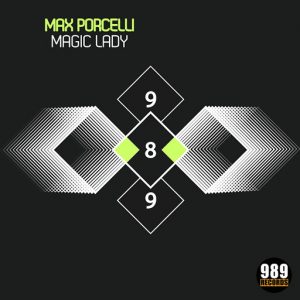 Max Porcelli - Magic Lady [989 Records]