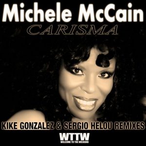 Michele McCain - Carisma (Remixes, Pt. 1) [Welcome To The Weekend]