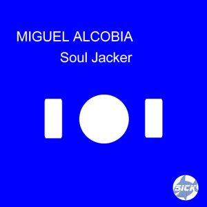 Miguel Alcobia - Soul Jacker [SickShark]