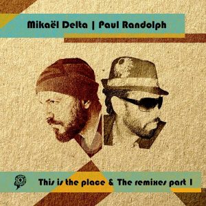 Mikaël Delta feat. Paul Randolph - This Is The Place & The Remixes, Pt. 1 [Deep Soul Space]