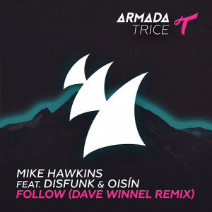 Mike Hawkins feat. Disfunk & Oisin - Follow [Armada Trice]