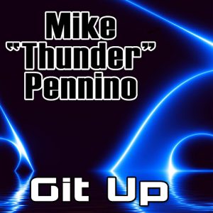 Mike 'Thunder' Pennino - Git Up (Remixes) [Amathus Music]