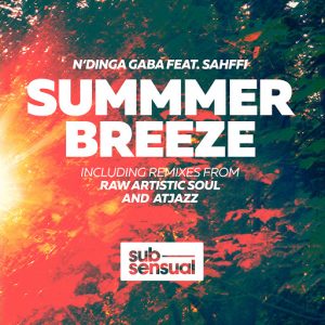 N'Dinga Gaba feat.Sahffi - Summer Breeze (Incl. Raw Artistic Soul And Atjazz Remixes) [SubSensual]