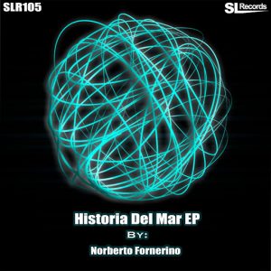 Norberto Fornerino - Historia Del Mar EP [SL Records]