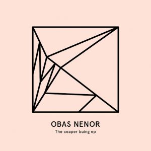 Obas Nenor - The Ceaper Buing EP [Heist Recordings]