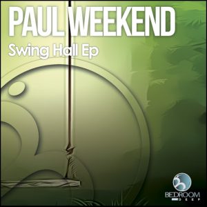 Paul Weekend - Swing Hall [Bedroom Deep]