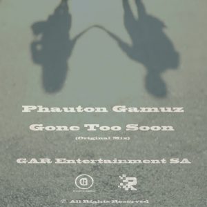 Phauton Gamuz - Gone Too Soon [GAR Entertainment SA]