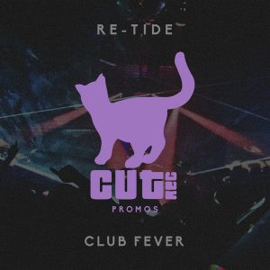 Re-Tide - Club Fever [Cut Rec Promos]
