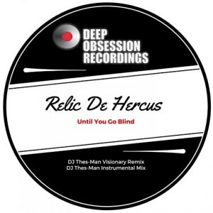 Relic De Hercus - Until You Go Blind [Deep Obsession Recordings]
