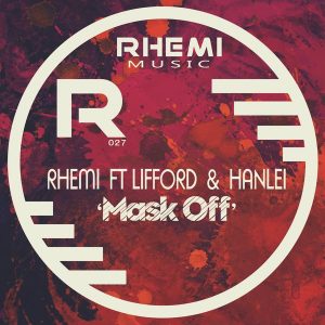 Rhemi feat. Lifford & HanLei - Mask Off [Rhemi Music]