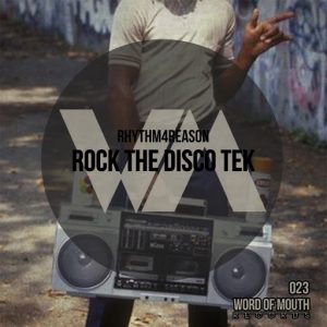 Rhythm4Reason - Rock The Disco Tek [Word of Mouth Records]