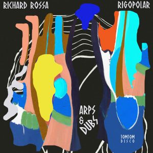 Richard Rossa & Rigopolar - Arps & Dubs [Tom Tom Disco]