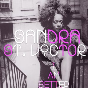 Sandra St. Victor - I Am Better (Honeycomb Remixes) [Honeycomb Music]