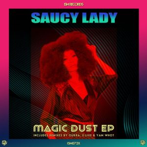 Saucy Lady - Magic Dust [Ism Recordings]