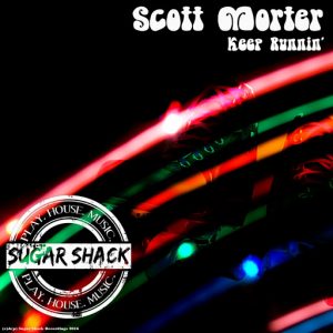 Scott Morter - Keep Runnin' [Sugar Shack Recordings]