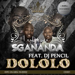 Sgananda feat. DJ Pencil - Dololo [Phushi Plan music]