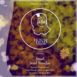 Smol - Soul Sundays [House Head Session]