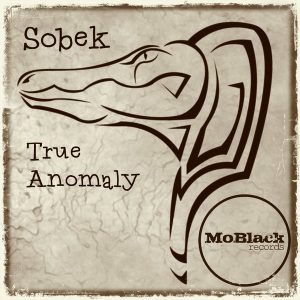 Sobek - True Anomaly [MoBlack Records]