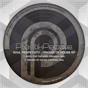Soul Perpetuity - Origins Of House [Plastik People Digital]