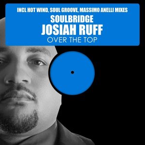 Soulbridge feat. Josiah Ruff - Over The Top, Pt. 2 [HSR Records]