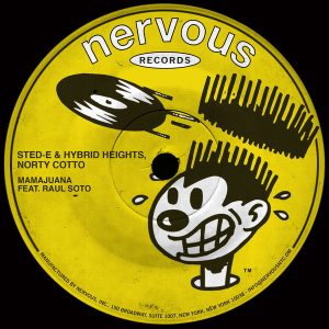 Sted-E & Hybrid Heights, Norty Cotto - Mamajuana [Nervous]