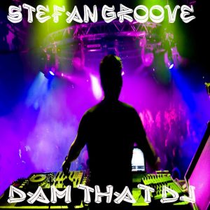 Stefan Groove - Dam That Dj [House Arrest]