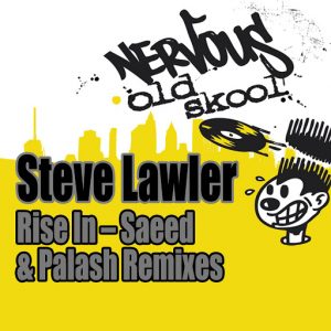 Steve Lawler - Rise In (Saeed & Palash Remixes) [Nervous]
