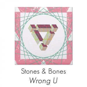 Stones & Bones - Wrong U Remixes [FOMP]
