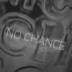 Syntheticsax - No Chance [Russiamusic]