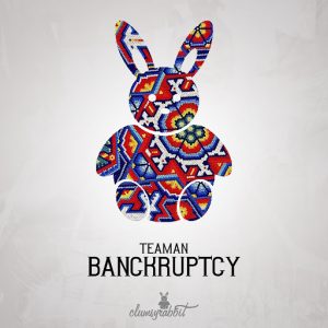 Teaman - Banckruptcy [Clumsyrabbit]