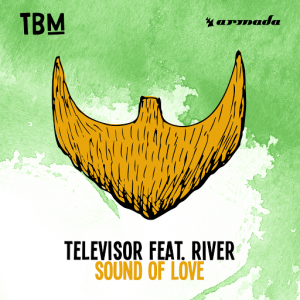 Televisor - Sound Of Love [The Bearded Man (Armada)]