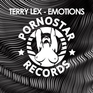 Terry Lex - Emotions [PornoStar Records]