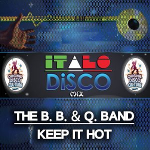 The B. B. & Q. Band - Keep It Hot - Italo Disco Mix [Original Disco Culture]