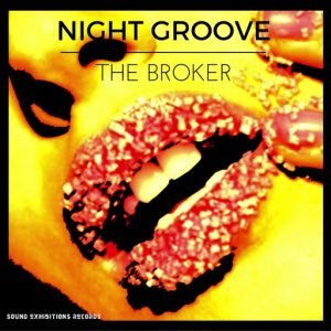 The Broker - Night Groove [Sound-Exhibitions-Records]