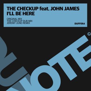 The Checkup feat. John James - I'll Be Here [Duffnote]