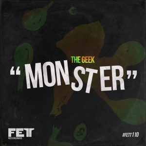 The Geek - Monster [Fett Recordings]