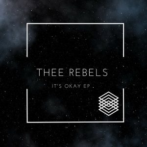 Thee Rebels feat.Rocksy - It's Okay EP [OneBigFamily Records]