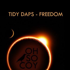 Tidy Daps - Freedom [Oh So Coy Recordings]
