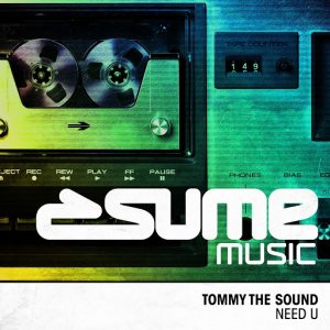 Tommy the Sound - Need U [Sume Music]