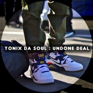 Tonix Da Soul - Undone Deal [Fresh Farm Music]