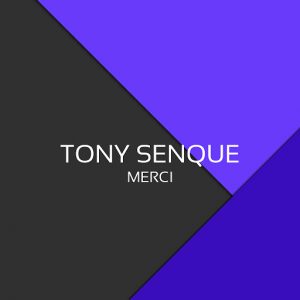 Tony Senque - Merci [TVP Records]