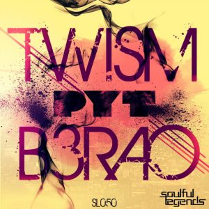 Twism & B3RAO - PYT (Original Mix) [Soulful Legends]