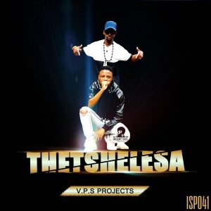 V.P.S Projects - Thetshelesa [Infant Soul Productions]