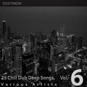 Various Artists - 25 Chill Dub Deep Songs Vol 6