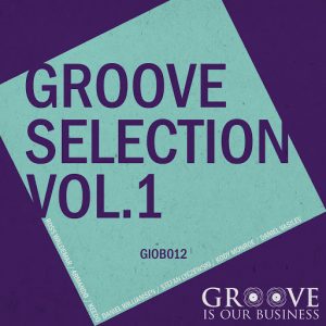 Various Artists - Groove Selection, Vol.1 [Groove Is Our Business]